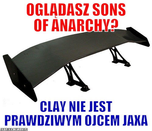 Oglądasz sons of anarchy? – oglądasz sons of anarchy? clay nie jest prawdziwym ojcem jaxa