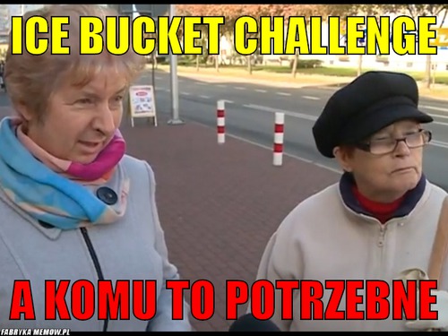 Ice bucket challenge – ice bucket challenge a komu to potrzebne