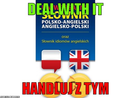Deal with it – Deal with it Handluj z tym