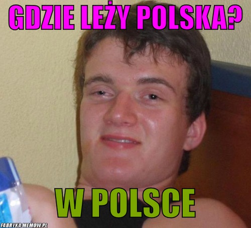 Gdzie leży Polska? – Gdzie leży Polska? W Polsce
