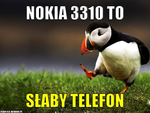 Nokia 3310 to – nokia 3310 to słaby telefon