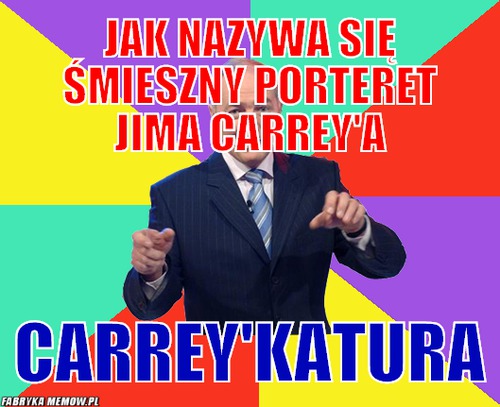 Jak nazywa się śmieszny porteret jima carrey&#039;a – jak nazywa się śmieszny porteret jima carrey&#039;a carrey&#039;katura