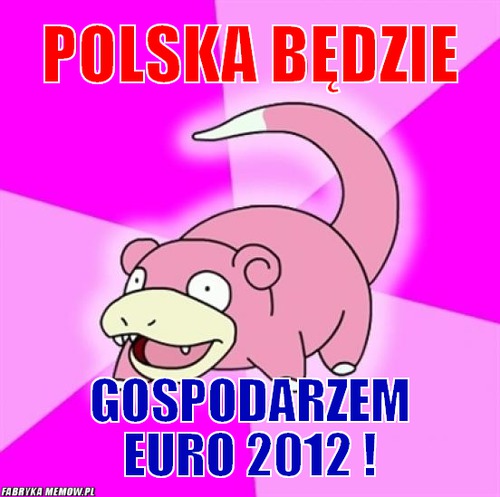 Polska będzie – Polska będzie gospodarzem euro 2012 !