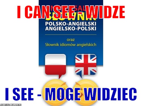 I can see - widze – i can see - widze i see - moge widziec
