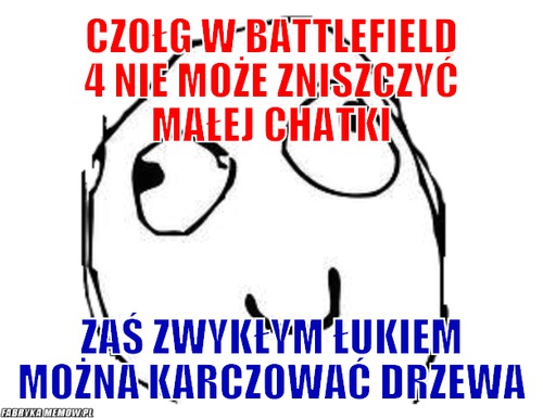 Czołg w Battlefield 4 nie może zniszczyć małej chatki – Czołg w Battlefield 4 nie może zniszczyć małej chatki zaś zwykłym łukiem można karczować drzewa