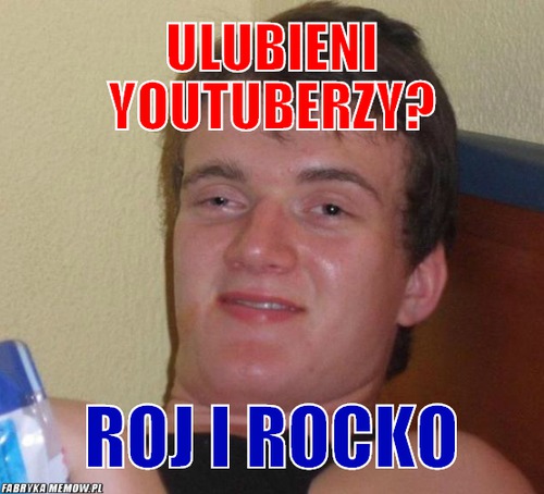 Ulubieni youtuberzy? – ulubieni youtuberzy? rOj i Rocko