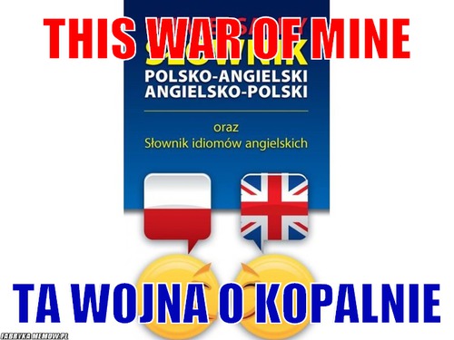 This war of mine – This war of mine Ta wojna o kopalnie