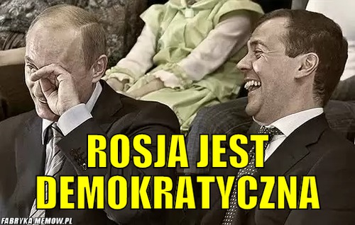  –  rosja jest demokratyczna