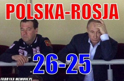 Polska-rosja – polska-rosja 26-25