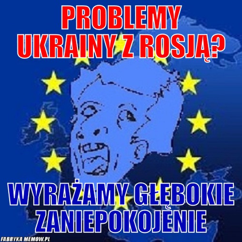 PROBLEMY UKRAINY Z ROSJĄ? – PROBLEMY UKRAINY Z ROSJĄ? WYRAŻAMY GŁĘBOKIE ZANIEPOKOJENIE
