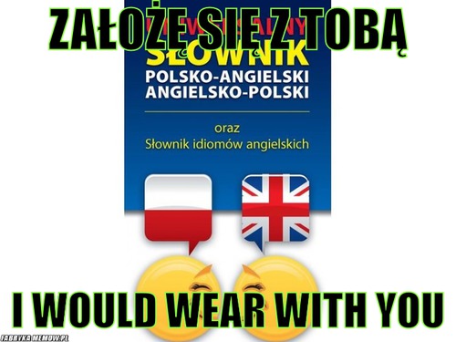 Założę się z tobą – założę się z tobą i would wear with you