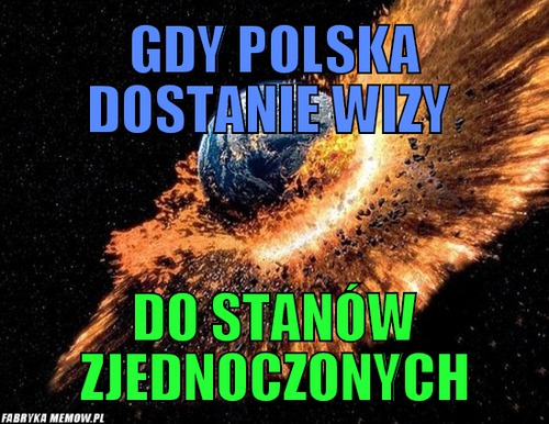 Gdy polska dostanie wizy  – gdy polska dostanie wizy  do stanów zjednoczonych