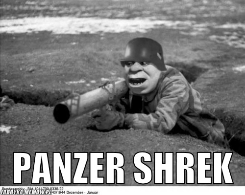  –  Panzer shrek