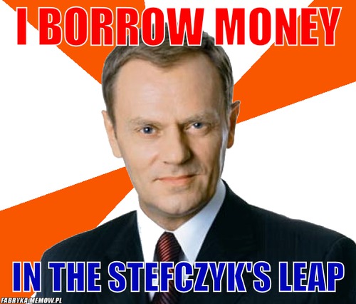 I borrow money – i borrow money in the stefczyk&#039;s leap