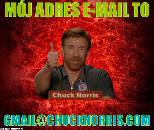 Mój adres e-mail to – Mój adres e-mail to gmail@chucknorris.com