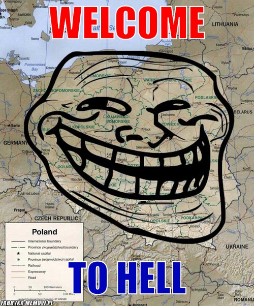 Welcome – welcome to hell
