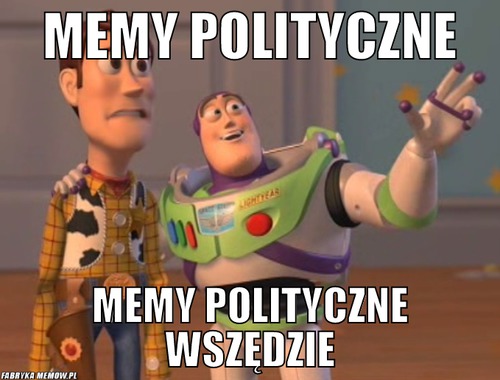 Memy polityczne – memy polityczne memy polityczne wszędzie