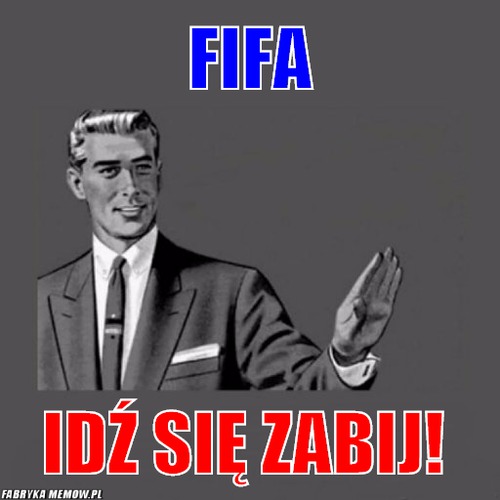 FIFA – FIFA Idź się zabij! 