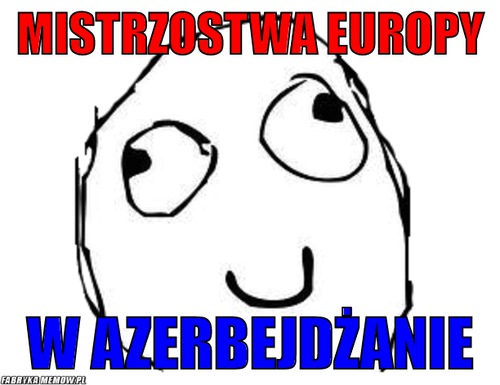 Mistrzostwa Europy – Mistrzostwa Europy W Azerbejdżanie