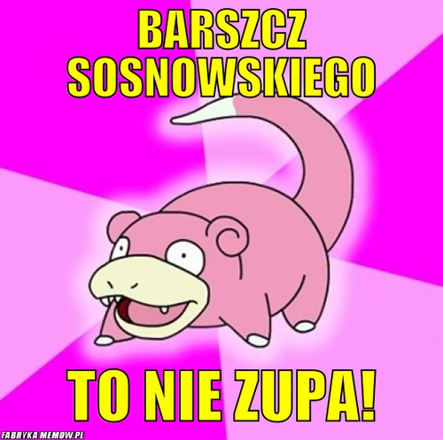 Barszcz sosnowskiego – barszcz sosnowskiego to nie zupa!
