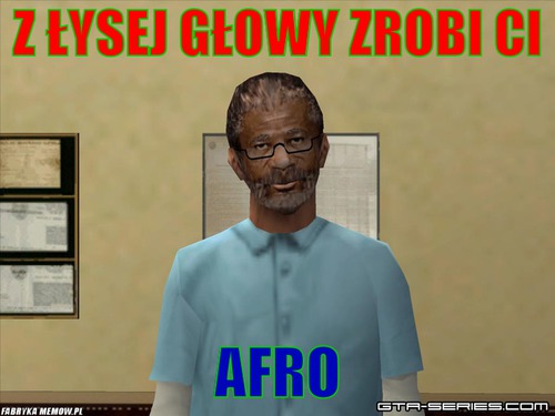 Z łysej głowy zrobi ci – Z łysej głowy zrobi ci AFRO
