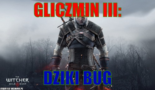 Gliczmin III: – Gliczmin III: dziki bug
