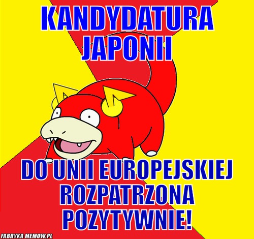 Kandydatura japonii – kandydatura japonii do unii europejskiej rozpatrzona pozytywnie!
