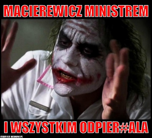 Macierewicz ministrem – Macierewicz ministrem i wszystkim odpier#ala