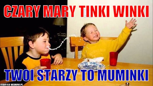 Czary Mary Tinki Winki – Czary Mary Tinki Winki Twoi Starzy To Muminki