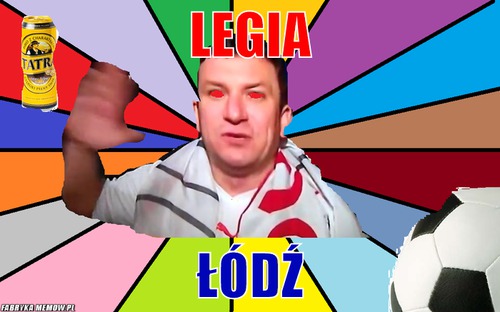 Legia – legia Łódź