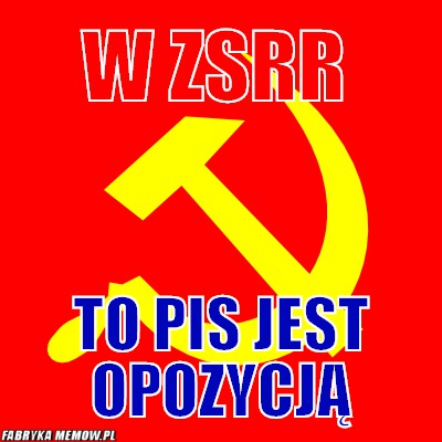 W ZSRR  – W ZSRR  To PIS jest opozycją