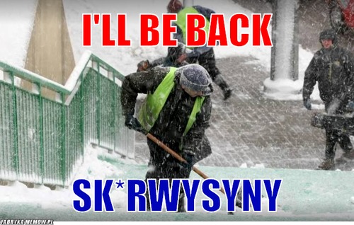 I&#039;ll be back – I&#039;ll be back sk*rwysyny