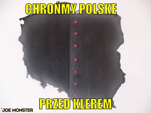 Chrońmy polskę     – chrońmy polskę     przed klerem