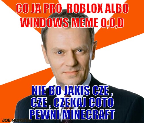 Co Ja Pro Roblox Albo Windows Meme 0 0 D - memy z roblox