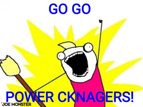 Go Go  – Go Go  Power Cknagers! 