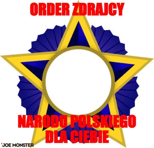 Order Zdrajcy – Order Zdrajcy Narodu Polskiego dla ciebie