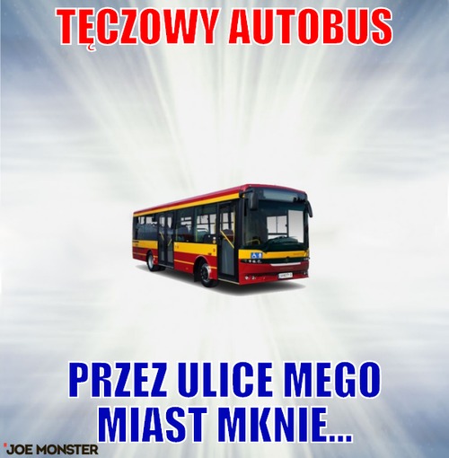 Tęczowy autobus – tęczowy autobus przez ulice mego miast mknie...
