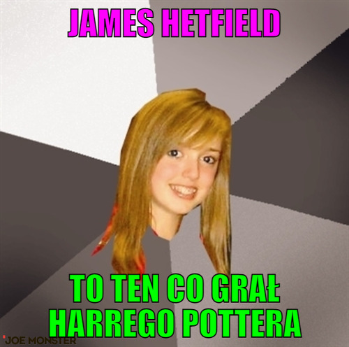 James hetfield – james hetfield to ten co grał harrego pottera