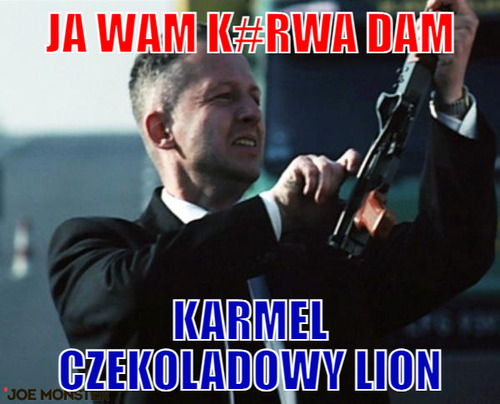 Ja wam k#rwa dam – Ja wam k#rwa dam Karmel czekoladowy Lion