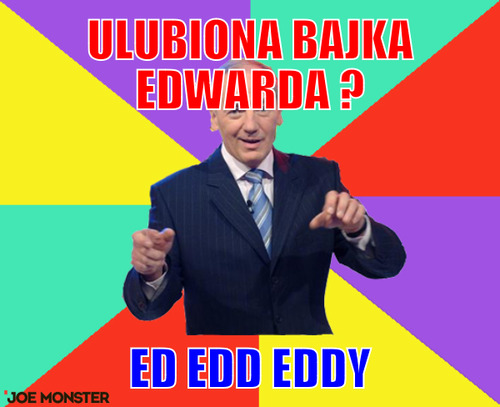 Ulubiona bajka Edwarda ? – Ulubiona bajka Edwarda ? Ed edd eddy
